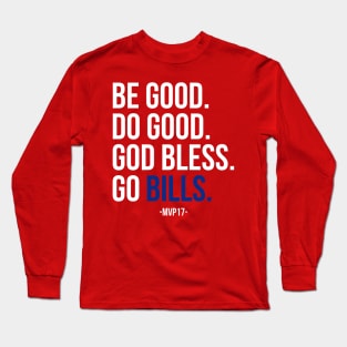 Be-Good-Do-Good-God-Bless-Go-Bills Long Sleeve T-Shirt